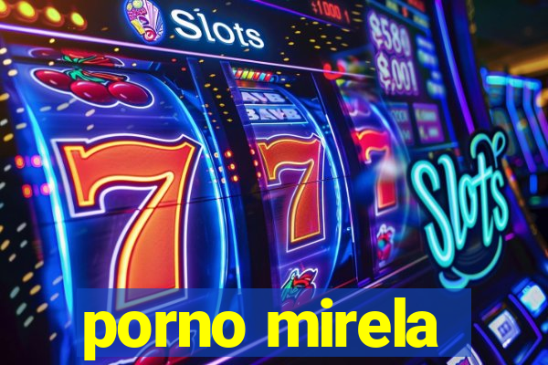 porno mirela